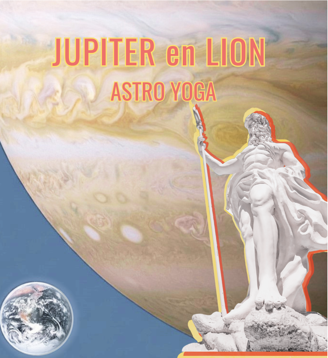 ATELIER ASTRO YOGA : JUPITER EN LION : DIMANCHE 28 JUIN 17H